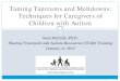 Taming Tantrums and Meltdowns: Techniques for Caregivers ......Jan 11, 2017  · Above the water = behaviors we see\爀屲Below the water = underlying deficits/causes\爀屲Need to