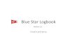 Blue Star Logbook Ver 2 · 2020. 2. 18. · Blue Star Logbook Star News, Views and Mernories Q FAQ Login It is currently Fri Apr 20, 2012 7:49 pm LAST POST by Jim Blake Fri Apr 20,