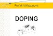 New DOPING · 2020. 3. 23. · Doping je kada sportista koristi zabranjene lijekove ili metode sa ciljem da poboljša učinak na treningu i sportske rezultate. Takođe, doping je