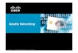Identity Networking - Cisco · Intro to Wired 802.1X – The Promise of Port-Based Access Control Deployment Common Challenges & Cisco Countermeasures – Clientless ... Keep the