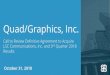 Quad/Graphics, Inc. - LSC Communications/media/Files/L/LSC-IR-V2/... · 2019. 1. 24. · Quad/Graphics Corporate Communications upon request to Claire Ho, at 414-566-2955 or cho@qg.com,