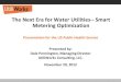 The Next Era for Water Utilities-- Smart Metering …...Building Smart Utility Solutions The Next Era for Water Utilities-- Smart Metering Optimization Presentation for the US Public