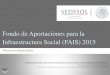 Fondo de Aportaciones para la Infraestructura Social (FAIS) 2015€¦ · Proyectos Especiales. Fondo de Aportaciones para la Infraestructura Social (FAIS) 2015 G G G G G Direccionamiento
