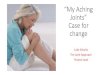 “My Aching Joints” Case for change - Integrated Care...Aching joints …. What should we be doing ?? So…. What should we be doing before clients get to surgery ??\爀屲In a