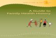 A Guide to Family Health History - Genetic Alliance...after you have brought up the idea of collecting your family health history, you may want to talk with certain family members