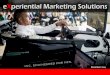 eXperiential Marketing Solutionsexcape-entertainment.com/wp-content/uploads/2015/05/... · OUR OFFERINGS – DIGITAL PLATFORM 8 LIVE TIMING / LEADERBOARD TRACK VIEW APP LIVE TIMING