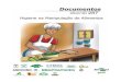 Doc. 287-TC 031 07-Ana Vânia2 ON LINE · 2013. 9. 4. · higiene no preparo dos alimentos higiene da cozinha higiene do corpo higiene dos utensílios de cozinha. Higiene na Manipulação
