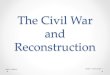 TheCivilWar and$ Reconstruction - Sunnyvale ISD · 2015. 3. 1. · Reconstruction ©2012, TESCCC Grade 7 Unit 8 Lesson 1 . CivilWarandReconstruction% BEANBINGO ... • Because the