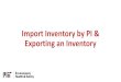 Import Inventory by PI & Exporting an Inventory · 2019. 10. 16. · •Import Inventory by PI offers labs a chance to upload their inventory based off an Excel spreadsheet on their