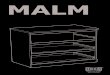 MALM...ALWAYS secure this furniture to the wall using tip-over restraints. To further reduce the risk of serious injury and death from tip-overs: - Place heaviest items in the lower