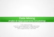 Data Mining - unich.it · 2020. 2. 3. · 03/02/20 Data Mining - Analisi di raggruppamento 11 Altre proprietà di un clustering Esclusivo vs non esclusivo In un raggruppamento non