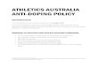 ATHLETICS AUSTRALIA ANTI-DOPING POLICY · 2020. 8. 14. · Doping Policy, including the decisions of hearing panels imposing sanctions on individuals under their jurisdiction. 1.2.3