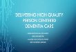 Providing Quality Dementia Care · 2019. 9. 25. · •To support them to be successful and maintain independence ... Providing Quality Dementia Care Author: Buzanowski-Stowell, Debi