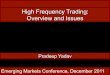 High Frequency Trading: Overview and Issues · 2020. 6. 25. · Algorithmic Trading • Algorithmic Trading (AT) is defined as “the use of computer algorithms to automatically make