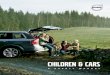 children & cars/media/south... · cars. It should provide answers to many of the questions that new parents and parents-to-be often ask. CHILD RESTRAINTS At Volvo Cars we have the