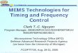 MEMS Technologies for Timing and Frequency Controlctnguyen/Research/... · 2007. 7. 12. · ªneed >10,000 parts per wafer (for cost reasons) ªwould like >1,000 parts per die (for