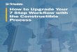How to Upgrade Your 7 Step Workflow with the Constructible ......How To Upgrade Your 7 Step Workflow with the Constructible Process 3 The Building Workflow There are many different