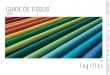 GUIDE DE TISSUS 2020. 3. 19.¢  3 Tissus Stock 19 mars 2020 LOGIFLEX GUIDE DE TISSUS Pour vos besoins