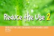 REDUCE THE USE: DESIGNED FOR WOMEN, USED BY ALL 17.pdf · 2017. 3. 16. · Many women who present to AOD treatment have been physically, sexually, or emotionally abused at some time