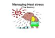 Managing Heat stress - The Thermal Environment...Caffeine • Can increase non-sweat body fluid losses (increased urine production) in some individuals. • This effect is more common