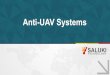 Anti-UAV Systemsdetectuav.com/pdf/Saluki_Anti-UAV_System.pdftrajectory of the UAV and guide the target to the predesigned position by the user. Standard Configurations: n Control host