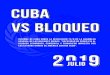 INFORME DE CUBA SOBRE LA RESOLUCIÓN 73/8 DE ... vs Bloqueo (informe...5 INFORME DE CUBA CONTRA EL BLOQUEO JULIO 2019 INTRODUCCIÓN Desde abril de 2018 hasta marzo de 2019, período