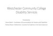Westchester Community College Disability Services · PDF file 2019. 4. 12. · Disability services Staff Professor Sharon Massey Counselor/Coordinator of Disability Services Lib. G51