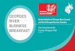 GEORGES RIVER and the St George Business Chamber BUSINESS ... · 8/28/2018  · BUSINESS BREAKFAST A joint initiative of Georges River Council and the St George Business Chamber 