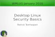 Desktop Linux Security Basics - wmlug. Desktop Security Basics...¢  Desktop Linux Security Basics There