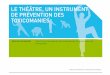 LE THÉÂTRE, UN INSTRUMENT DE PRÉVENTION DES …cept.lu/wp-content/uploads/2015/09/Le-théâtre-un...3. Le théâtre-action dans le cadre du travail de prévention des toxicomanies