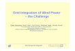 – the Challenge Grid Integration of Wind Powerieee-pels-ies.es/Pels/Pdf/Seminarios/Sevilla/03 Zacharias...meteorological (DWD) and online wind mill data Wind Energy Grid Integration