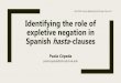 Cepeda (2018) Identifying the role of expletive negation in … · paola.cepeda@stonybrook.edu I express my deepest gratitude to Viviane Déprez for her support and guidance through