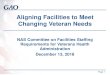 Aligning Facilities to Meet Changing Veteran Needs...Aligning Facilities to Meet Changing Veteran Needs NAS Committee on Facilities Staffing Requirements for Veterans Health Administration