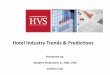 Hotel Industry Trends & Predictions · 2014. 5. 14. · Ongoing financial commitments to brands Hard Royalty fee Reservation fee Marketing fee Frequent traveler program fee Misc fees