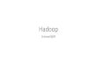 Hadoop - avys.omu.edu.tr · Hadoop Nedir ? •Hadoop , büyük veri kümeleri ilebirden fazla makinada paralel olarak işlem yapmamızı sağlayanJava ile yazılmış açık kaynak