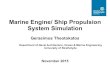 Marine Engine/ Ship Propulsion System Simulation...Engine Parameters 0-D SIMULATION OF A LARGE TWO-STROKE DIESEL ENGINE Bore 900 mm Stroke 2550 mm Number of cylinders 9 Brake Power