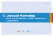 Inbound Marketing - Samen voor de klant · BRON: THE MEDIA AUDIT, OKTOBER 2010 1/3 van je klanten besteedt dagelijks 3 of meer uur online. 11 BRON: THE NIELSEN COMPANY, NOVEMBER 2010