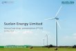 Suzlon Energy Limited · 2018. 2. 12. · Disclaimer • This presentation and the accompanying slides (the “Presentation”), which have been prepared by Suzlon Energy Limited