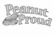 Peanut Proud is · 2013. 4. 23. · Peanut Proud is: • A 501 (c) 3 Non-profit Organization • Staffed Completely by Volunteers • One of the U.S. Peanut Industry’s main efforts