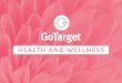 HEAL TH A ND WEL LNESS...Weight Loss DENTISTS HEALTH AND WELLNESS Designed to help you connect to more potential customers, GoTarget Health and Wellness: Dentists offers intelligent