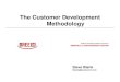 The Customer Development Methodology - Signal Lakesignallake.com/innovation/customer-developmentSep08.pdf · Hypotheses, experiments, insights Customer Development in the High-Tech