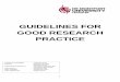 GUIDELINES FOR GOOD RESEARCH PRACTICE€¦ · 5.1) Ethical Guidelines All research must be designed and carried out with the necessary ethical approval and review. The overriding
