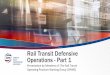 Rail Transit Defensive Operations - Part 1 · Defensive Operations –Meet Your Speakers Edward Graham Assistant Superintendent Transportation Department, MTS Rail Division at San