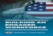 BUILDING AN ENGAGED WORKFORCE · 2018. 9. 18. · workforce issues you’re having—but to better understand why those issues persist, you must gather ongoing feedback. The Partnership