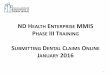 ND Health Enterprise MMIS Phase II Training 2015 · 2020. 3. 17. · 7 The first section you see is titled Provider information this includes entry for Billing and Additional Billing