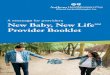 A message for providers New Baby, New Life Provider Booklet · 2020. 9. 8. · Remind your patient that once their baby is born, the baby needs to see their provider for regular checkups