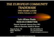 THE EUROPEAN COMMUNITY TRADEMARK · 2019. 12. 11. · THE EUROPEAN COMMUNITY TRADEMARK TWO YEARS LATER TOKYO, February 3, 1.998 Luís Alfonso Durán DURAN-CORRETJER Patent & Trademark