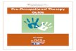 Pre-Occupational Therapy Guide - University of Texas at Austin · 2018. 8. 29. · Pre-Occupational Therapy . Guide . UT Austin PAI 5.03 512-471-3172 Visit our Website