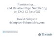 Partitioning and Relative Page Numbering on Db2 12 for z ... Presentations... webinars and to download today’s slides. • This material comes from our Db2 12 migration course –
