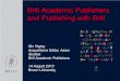 Brill Academic Publishers and Publishing with Brill...- China Social Sciences Press - etc. -~ 25 book series and 7 journals as a result of collaborations with China - Translation of